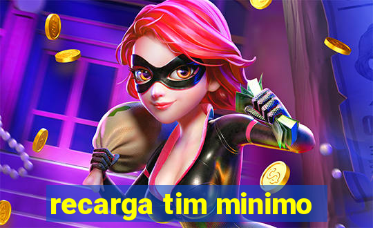 recarga tim minimo